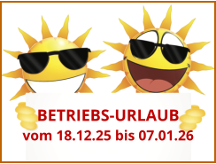 BETRIEBS-URLAUB  vom 18.12.25 bis 07.01.26